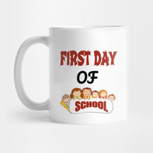 FIRST DAY OF SCHOOL Mug